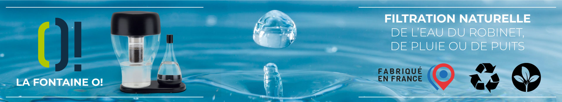 La Fontaine O! Filtration naturelle de l'eau du robinet, de pluie ou de puits